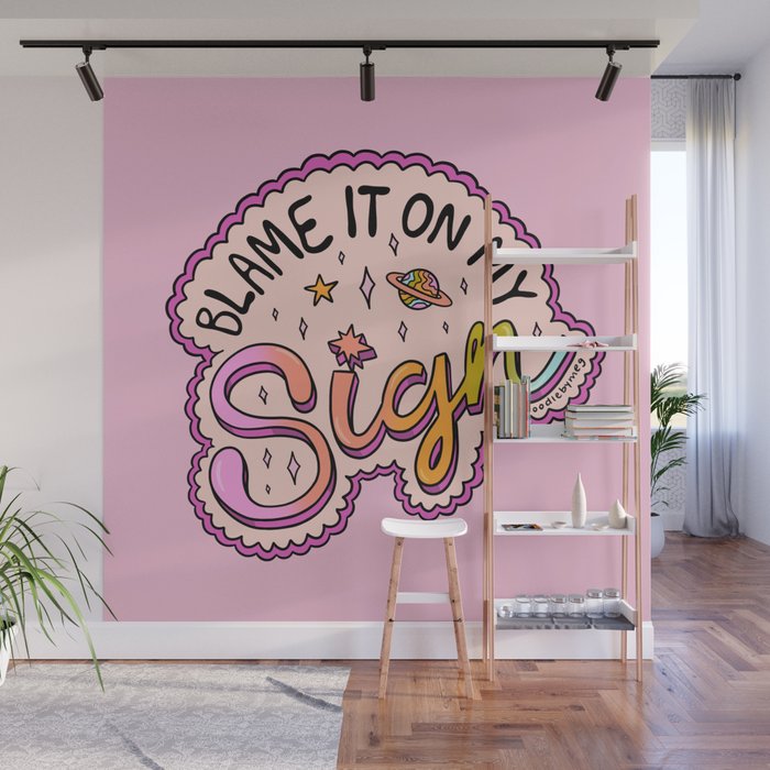 Blame It On My Sign Wall Mural Gallery Image 1