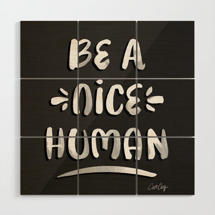 Be a Nice Human - White Type on Black Palette Wood Wall Art Gallery Image 1