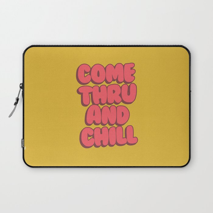 Come Thru And Chill Laptop Sleeve Gallery Image 1