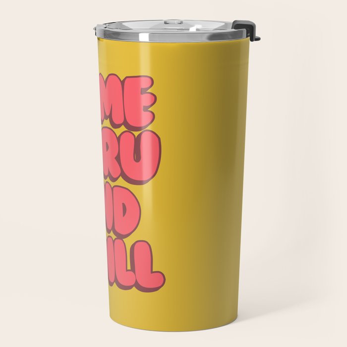 Come Thru And Chill Travel Mug Gallery Image 2