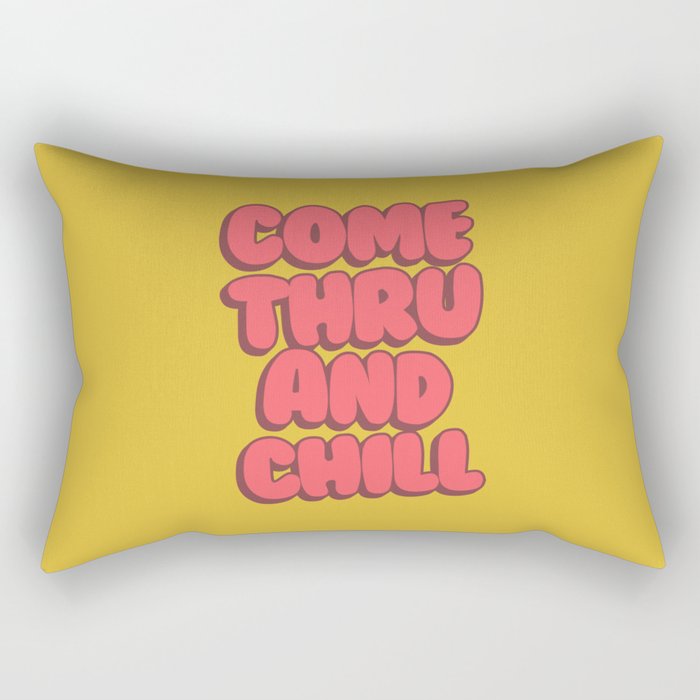 Come Thru And Chill Rectangular Pillow Gallery Image 1