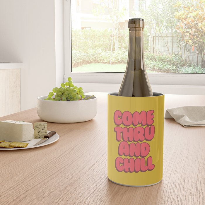 Come Thru And Chill Wine Chiller Gallery Image 4