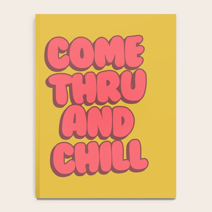 Come Thru And Chill Notebook Gallery Image 4