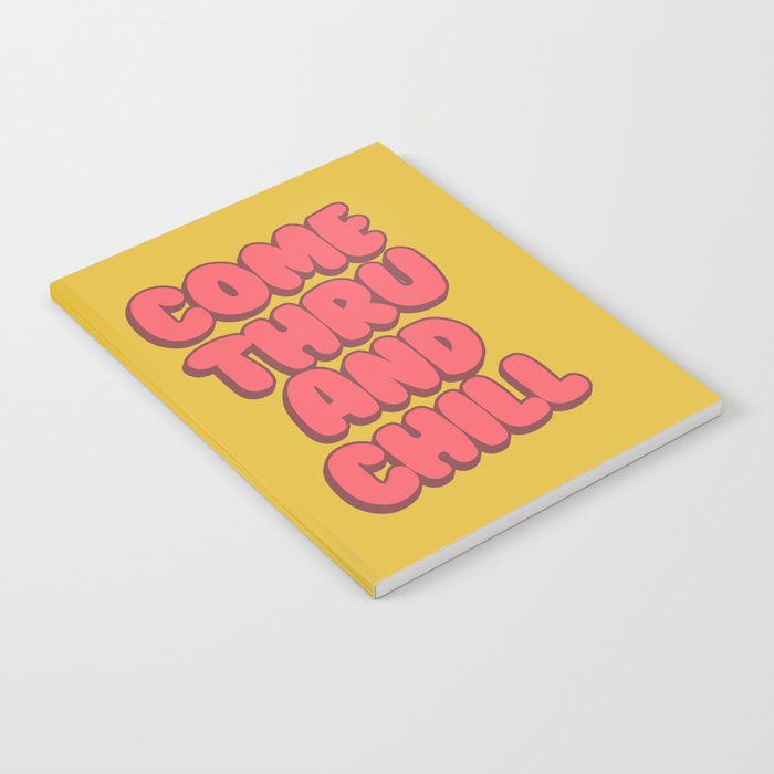 Come Thru And Chill Notebook Gallery Image 2