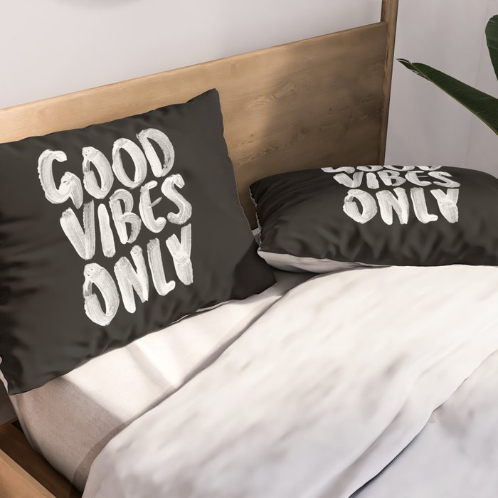 Good Vibes Only Pillow Sham Gallery Image 2
