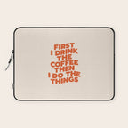 First I Drink The Coffee Then I Do The Things Laptop Sleeve Gallery Image 1