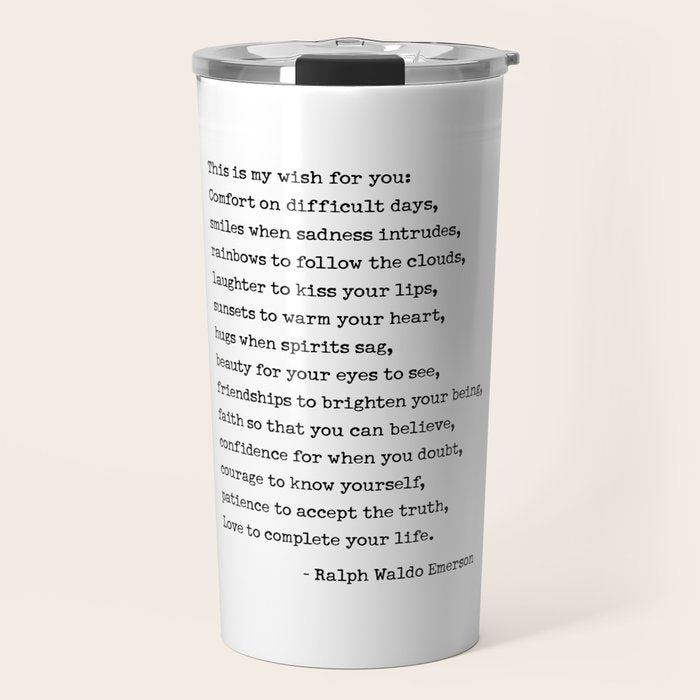 My Wish For You, Ralph Waldo Emerson Quote.  Travel Mug Gallery Image 1