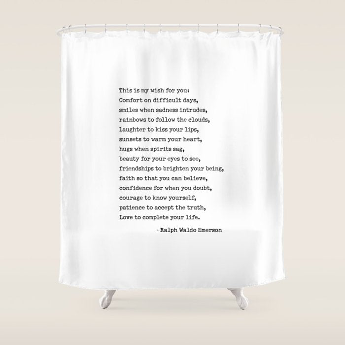 My Wish For You, Ralph Waldo Emerson Quote.  Shower Curtain Gallery Image 1