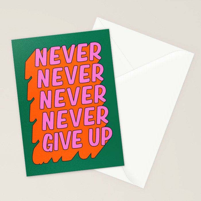 Never, Never Give Up Stationery Card Gallery Image 2