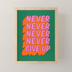 Never, Never Give Up Mini Art Print Gallery Image 1