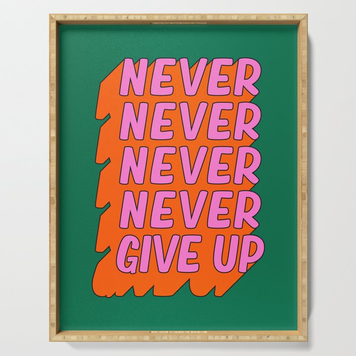 Never, Never Give Up Serving Tray Gallery Image 1
