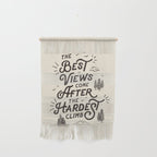The Best Views Come After The Hardest Climb monochrome typography poster Wall Hanging Gallery Image 1