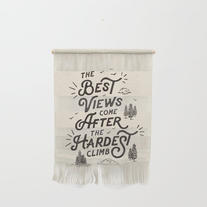 The Best Views Come After The Hardest Climb monochrome typography poster Wall Hanging Gallery Image 1