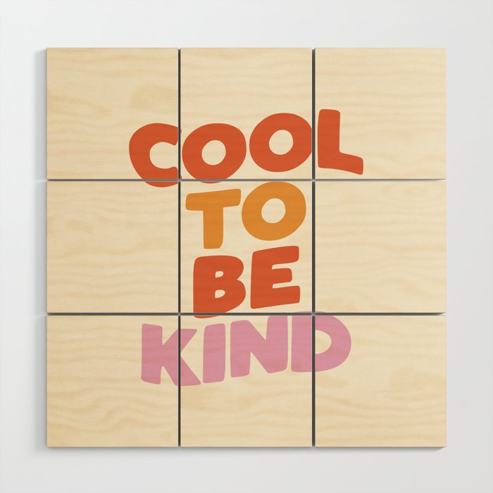 Cool to Be Kind Wood Wall Art Gallery Image 1