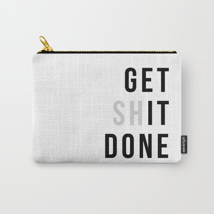 Get Sh(it) Done // Get Shit Done Carry All Pouch Gallery Image 1
