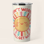 Don't Worry, It Will Get Worse Travel Mug Gallery Image 1