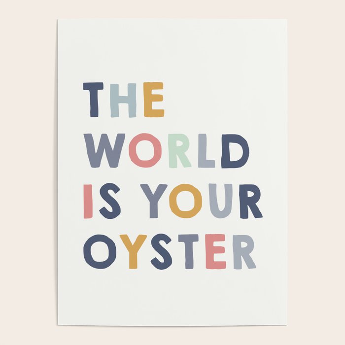 The World is Your Oyster quote, perfect for an ocean theme nursery Poster Gallery Image 4