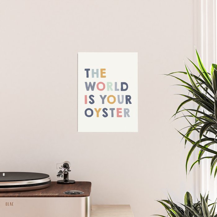 The World is Your Oyster quote, perfect for an ocean theme nursery Poster Gallery Image 2