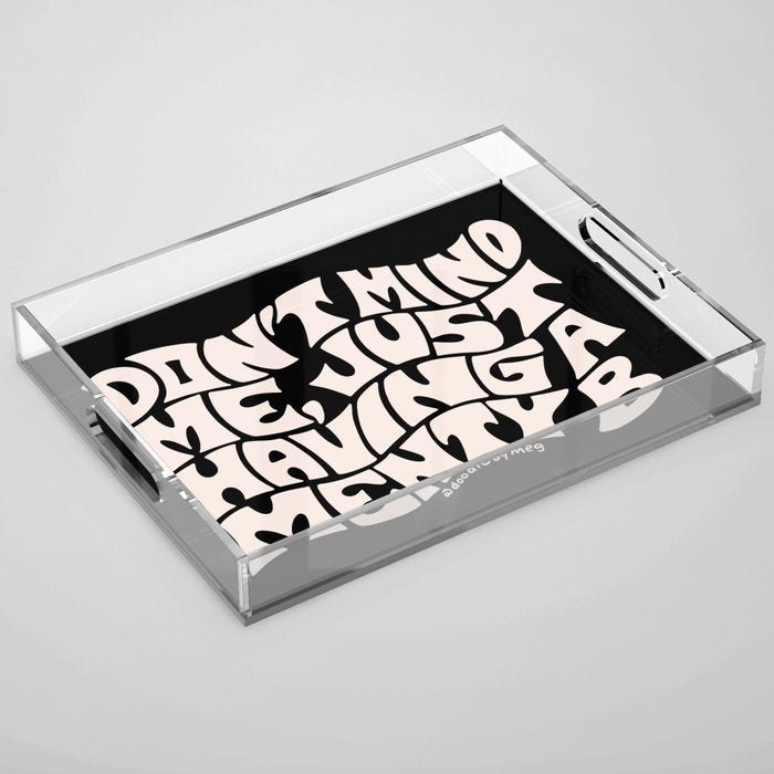 Don't Mind Me in Cream Acrylic Tray Gallery Image 1