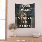Never Miss A Chance To Dance Wall Tapestry Gallery Image 2