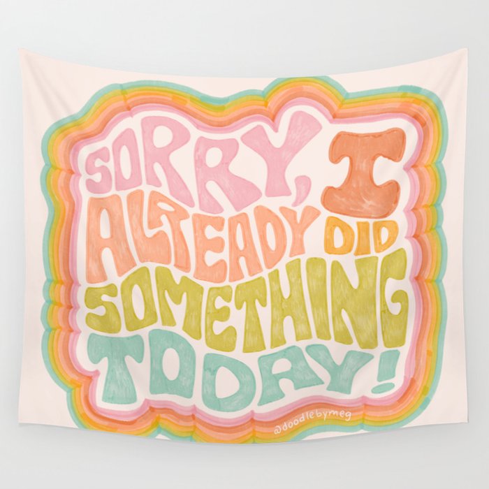 Sorry I Already Did Something Today Wall Tapestry Gallery Image 4