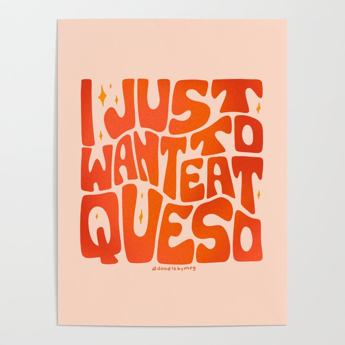 I Just Want to Eat Queso Poster Gallery Image 4