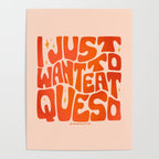 I Just Want to Eat Queso Poster Gallery Image 4