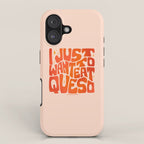 I Just Want to Eat Queso iPhone Case Gallery Image 1