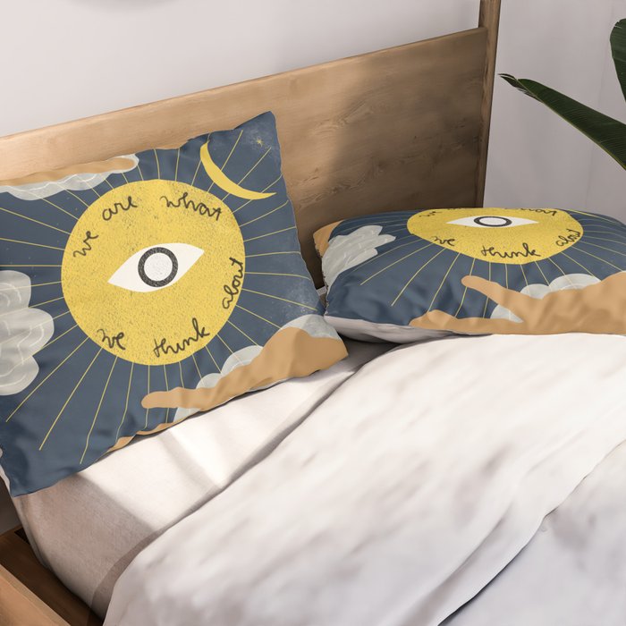 We Are What We Think About Pillow Sham Gallery Image 2