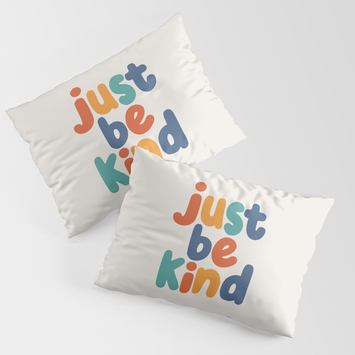Just Be Kind Pillow Sham Gallery Image 1