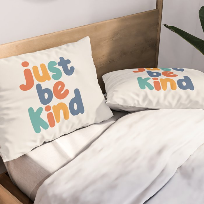 Just Be Kind Pillow Sham Gallery Image 2