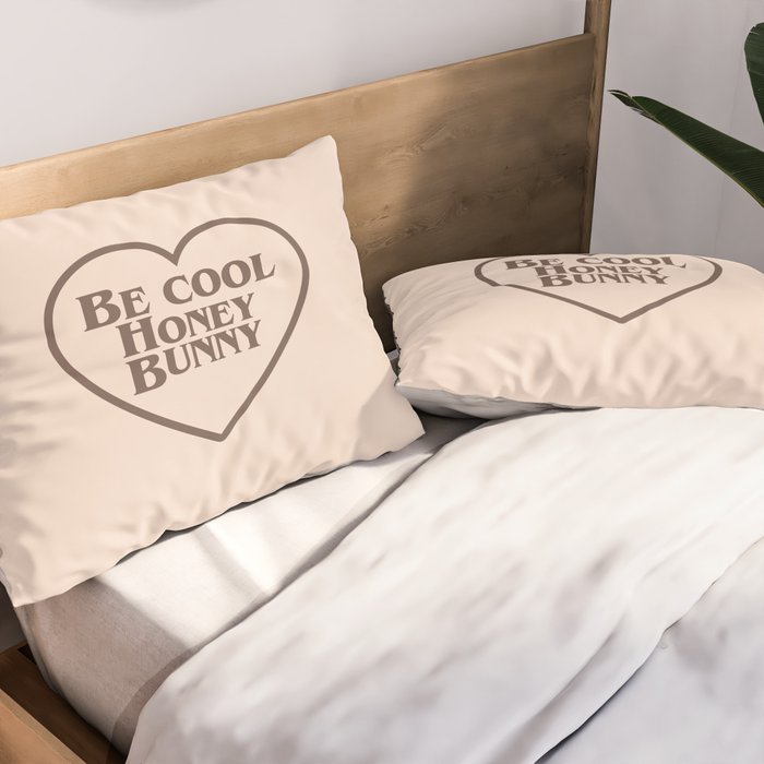 Be Cool, Funny Quote Pillow Sham Gallery Image 2
