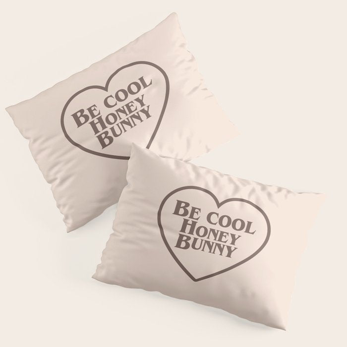 Be Cool, Funny Quote Pillow Sham Gallery Image 3