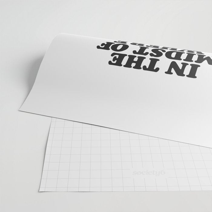 IN THE MIDST OF WHERE YOUâRE GOING DONâT FORGET TO ENJOY WHERE YOU ARE motivational typography Wrapping Paper Gallery Image 2