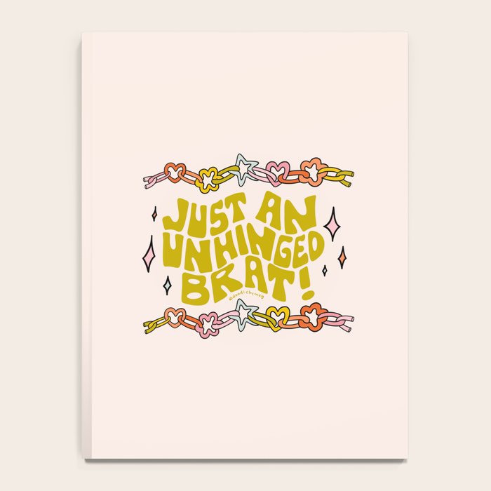 Just An Unhinged Brat Notebook Gallery Image 4