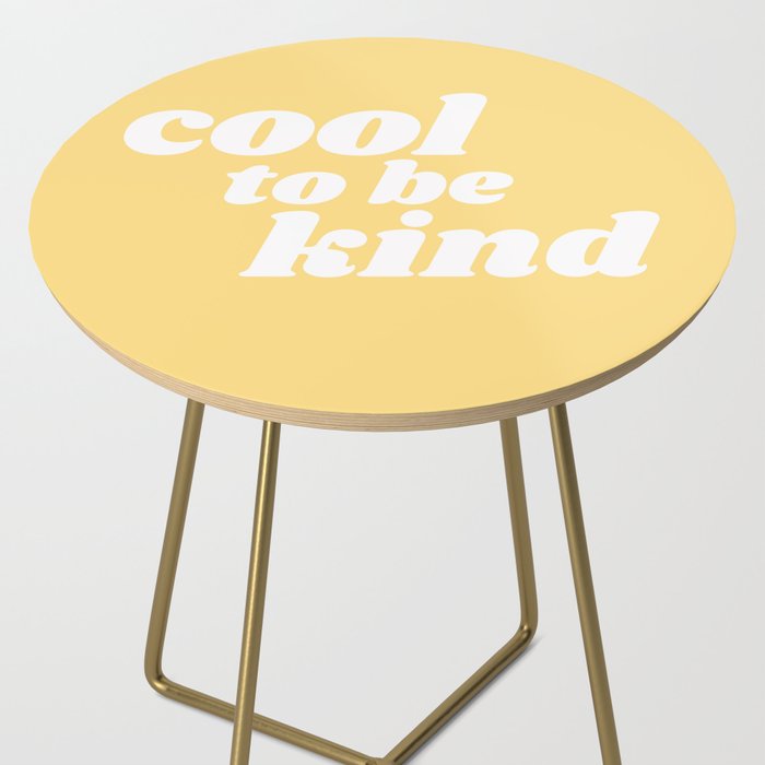 cool to be kind Side Table Gallery Image 2