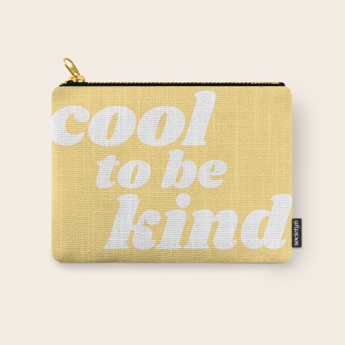 cool to be kind Carry All Pouch Gallery Image 1