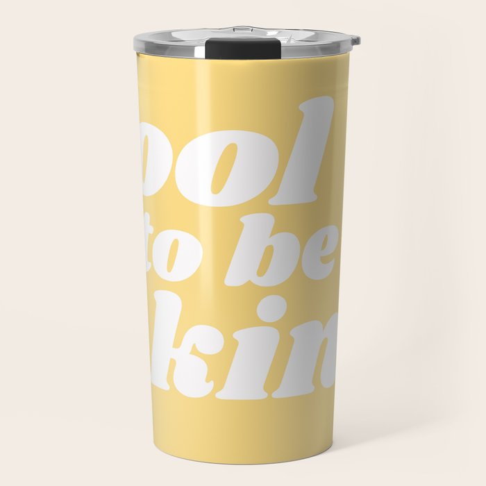 cool to be kind Travel Mug Gallery Image 1