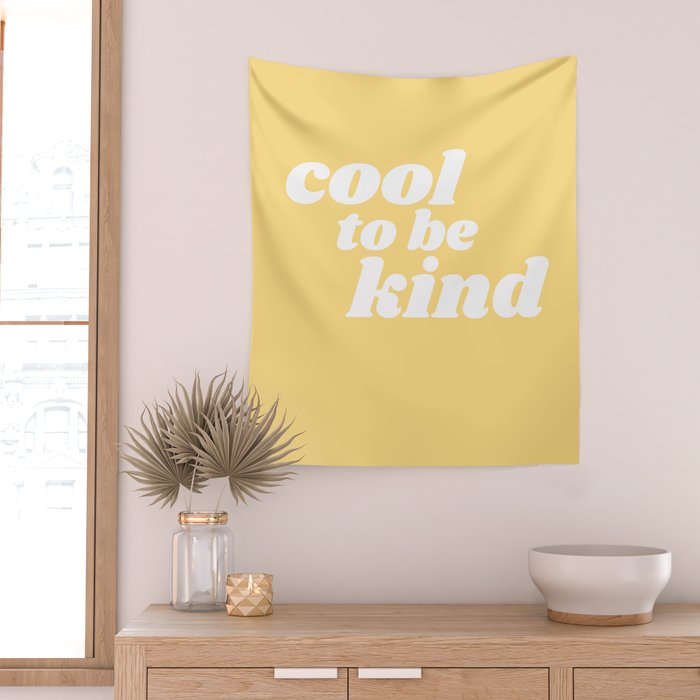 cool to be kind Wall Tapestry Gallery Image 2