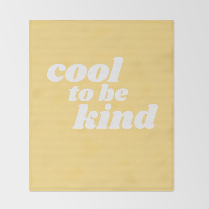 cool to be kind Throw Blanket Gallery Image 2