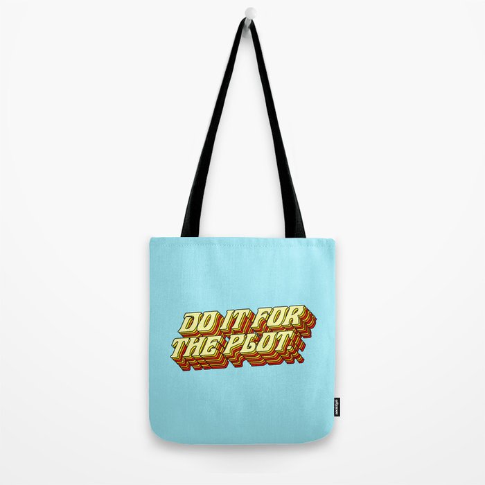 Do It For The Plot, Typography Quote American Slang Colorful Letters, Gen X 3D Writing Phrase Sayings Millennial  Tote Bag Gallery Image 2