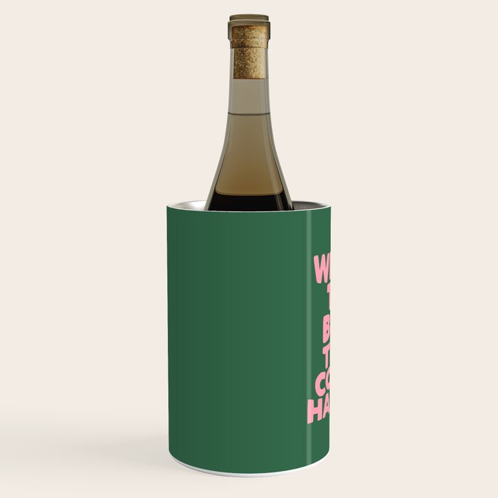 What's The Best That Could Happen Wine Chiller Gallery Image 2