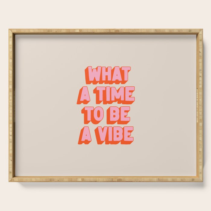 What A Time To Be A Vibe: The Peach Edition Serving Tray Gallery Image 1