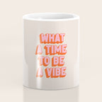 What A Time To Be A Vibe: The Peach Edition Coffee Mug Gallery Image 4