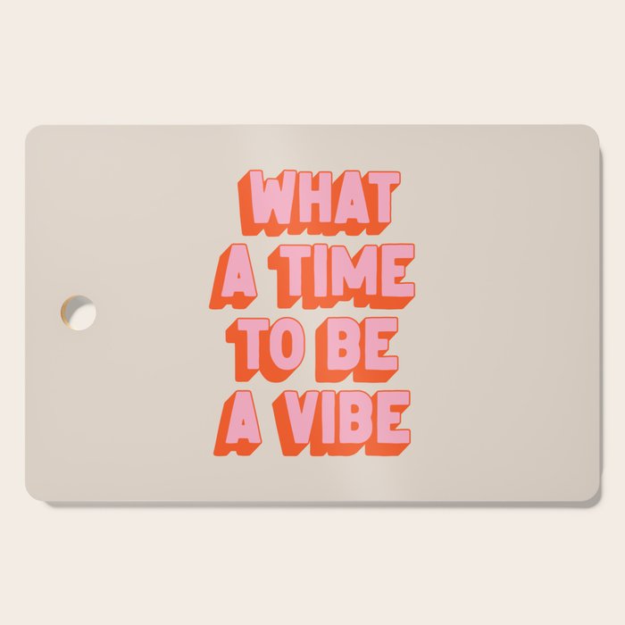 What A Time To Be A Vibe: The Peach Edition Cutting Board Gallery Image 1
