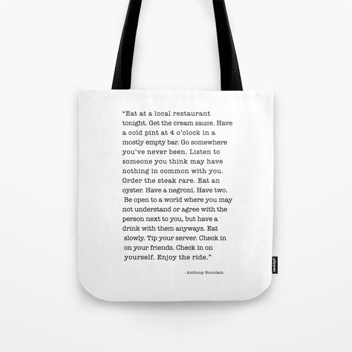Eat at a local restaurant tonight, Anthony Bourdain Quote Tote Bag Gallery Image 1