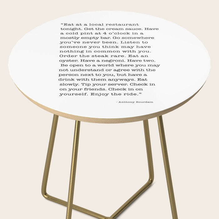 Eat at a local restaurant tonight, Anthony Bourdain Quote Side Table Gallery Image 2