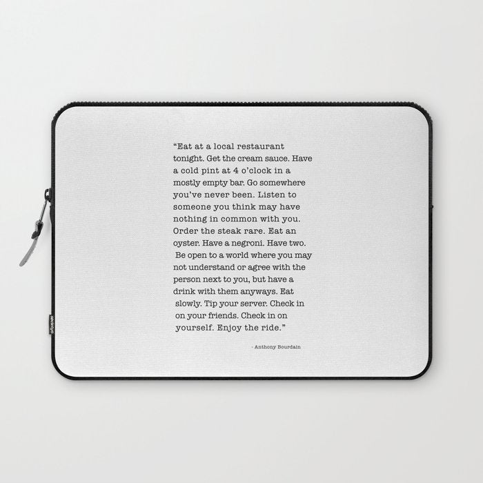 Eat at a local restaurant tonight, Anthony Bourdain Quote Laptop Sleeve Gallery Image 1