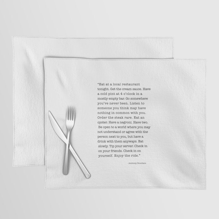 Eat at a local restaurant tonight, Anthony Bourdain Quote Placemat Gallery Image 1