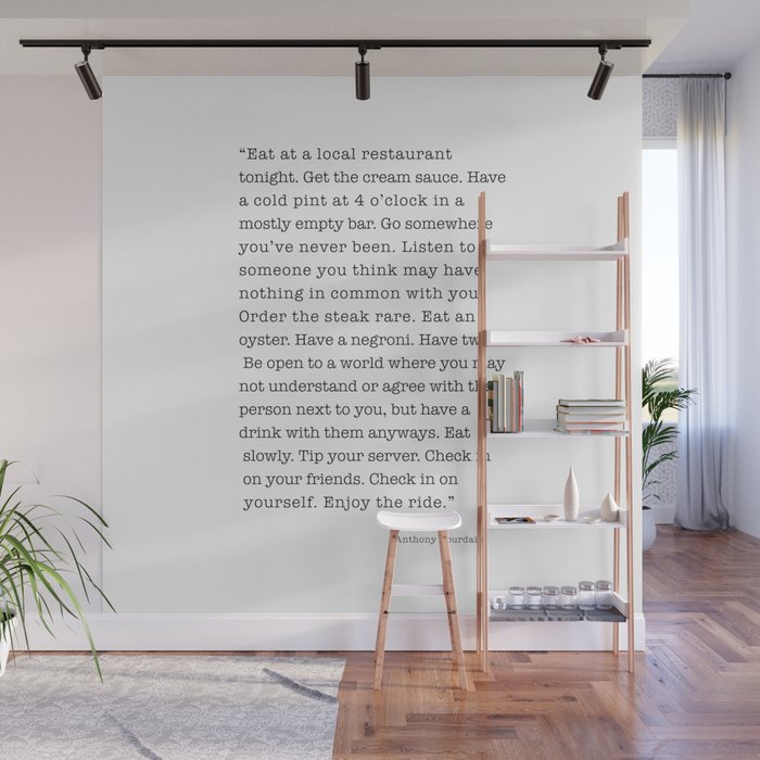 Eat at a local restaurant tonight, Anthony Bourdain Quote Wall Mural Gallery Image 1